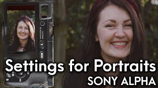 SETTINGS for PORTRAITS  Sony Alpha Cameras [upl. by Fiann]