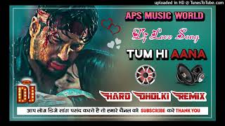 Tum Hi Aana  Hard Dholki Remix  Marjaavaan  Hindi Love Song Dj Song [upl. by Solracsiul]