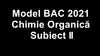 Model BAC 2021  Chimie Organică SII [upl. by Acinnad688]