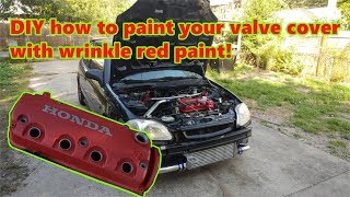 How to wrinkle paint your vavle cover D16 Turbo honda civic [upl. by Calondra469]