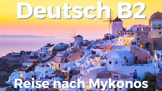 Telc Deutsch B2 Mündliche Prüfung  Präsentation mit Bildern  Reise nach Mykonos  Deutsch lernen [upl. by Duma]