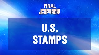 US Stamps  Final Jeopardy  JEOPARDY [upl. by Gupta]