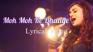 Yeh Moh Moh Ke Dhaage Lyrical Video  Monali Thakur  Tu Hoga Zara Paagal Tune Mujhko Hai Chuna [upl. by Enitsej]