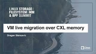 VM live migration over CXL memory  Dragan Stancevic [upl. by Pentheam]