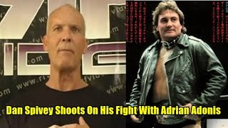 Dan Spivey Shoots On His Fight With Adrian Adonis [upl. by Hnahc]