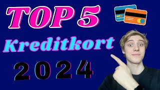 Top 5 Bästa Kreditkorten 2024 [upl. by Grimaldi]