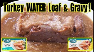 Turkey WATER Loaf amp Gravy  WHAT ARE WE EATING  The Wolfe Pit [upl. by Ynaffat]