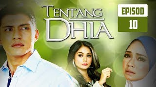 FULL Tentang Dhia  Episod 10 [upl. by Uok568]