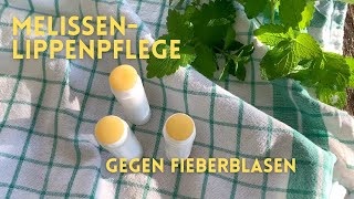 MelissenLippenpflege bei Fieberblasen und Lippenherpes selber machen [upl. by Attehcnoc761]