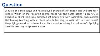 A nurse on a med surge unit has received change of shift report and will care for 4 clients [upl. by Figge]