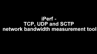 iPerf  TCP UDP and SCTP network bandwidth measurement tool [upl. by Abbub]