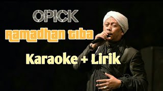 Opick  Ramadhan Tiba  Karaoke  Lirik [upl. by Williamsen716]