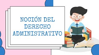 NOCIÓN DE DERECHO ADMINISTRATIVO [upl. by Ainav632]