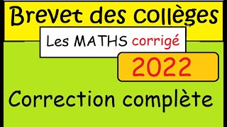 brevet des collèges 2022 DNB  Épreuve de Maths  2022 correction complète  corrigé complet [upl. by Ainigriv]