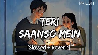 Teri Sanso Mein lofi song SlowedReverb Arijit Singh  Palak Muchhal  Text audiopklofiofficial [upl. by Nymsaj]