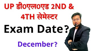 UP डी०एल०एड 2ND amp 4TH सेमेस्टर Exam Date  Exam date of up deled 2nd semester [upl. by Esinad]