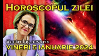 ⭐🌙 HOROSCOPUL DE VINERI 5 IANUARIE 2024 cu astrolog Acvaria [upl. by Ahsehyt787]