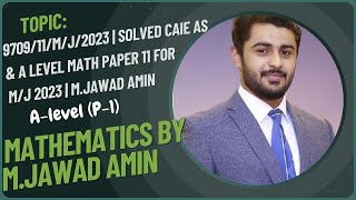 970911MJ2023  Solved CAIE As amp A Level Math Paper 11 for MayJune 2023  MJawad Amin [upl. by Naltiak263]