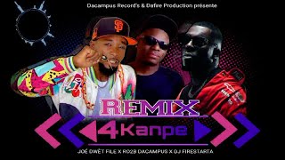 4 KANPE REMIX  JOE DWET FILE X RO2B DACAMPUS X DJ FIRESTARTA [upl. by Larimor]