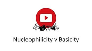 Nucleophilicity v Basicity [upl. by Ahsiele]