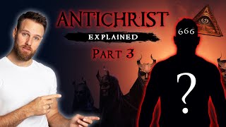 WHO exactly IS the ANTICHRIST  PART 3 [upl. by Ecertap]