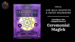 An Overview of Llewellyns The Complete Book of Ceremonial Magic  Part One [upl. by Fernand]