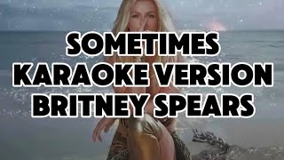 SometimesBritney SpearsKaraoke Version [upl. by Haleigh544]