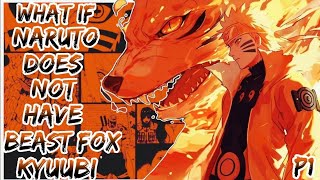 What If Naruto Doesnt Have Beast Fox Kyuubi [upl. by Henryk]