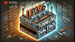 IPV6 Explained  Understanding IPv6 Tunneling and Dual Stack Configurations PART 1 [upl. by Mariken]