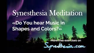 Synesthesia Meditation 1 Do you see Music in Colors [upl. by Kant]