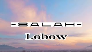 SALAH  Lobow  Lirik Vidio [upl. by Coleville990]