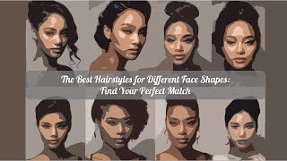 The Best Hairstyles for Different Face Shapes Find Your Perfect Match [upl. by Jerrome911]