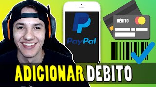 Como adicionar CARTÃO DE DÉBITO no PAYPAL [upl. by Nylitak806]