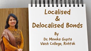 Localised amp Delocalised Bonds by Dr Monika Gupta [upl. by Acireed]