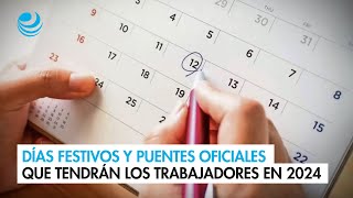 Días festivos y puentes oficiales que tendrán los trabajadores en 2024 [upl. by Krebs603]