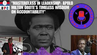 quotMasterclass in Leadership Apolo Milton Obote’s Timeless Wisdom on Accountabilityquot [upl. by Sueahccaz]