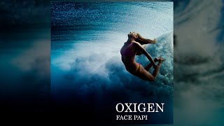 Face Papi  Oxigen Original [upl. by Rossie942]