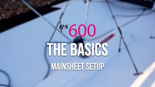 RS600 Basics  Mainsheet Setup [upl. by Notliw]