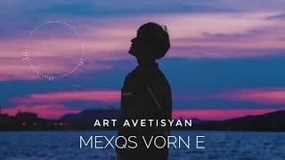 Art Avetisyan  Mexqs Vorn E [upl. by Tillinger]