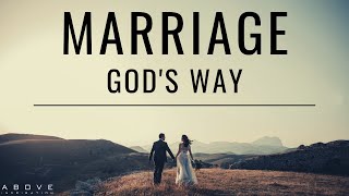 MARRIAGE GODs WAY  Marriage For The Glory of God  Christian Marriage amp Relationship Advice [upl. by Canter]