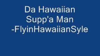 Hawaiian Suppa Man [upl. by As]