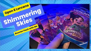 Lorcana Shimmering Skies Opening 6 Booster Packs [upl. by Arvonio]