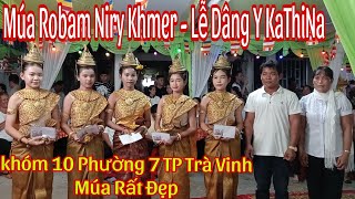 Múa Robam Niry Khmer  Lễ Dâng Y KaThiNa Tại Khóm 10 Phường 7 TP Trà Vinh khmersangvlogs [upl. by Kirred]