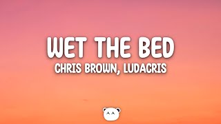 Chris Brown  Wet the Bed Lyrics ft Ludacris [upl. by Ellered]