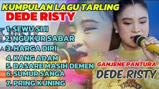 FULL ALBUM DEDE RISTY  TARLING TERBARU 2024 FULL BASS EMPUK [upl. by Gad]