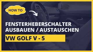 VW Golf V  5 Fensterheberschalter ausbauen  austauschen  HowTo  DIY [upl. by Yedoc]