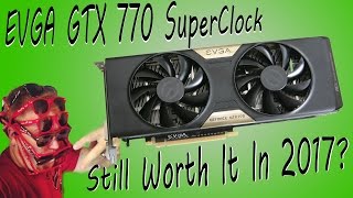 nVidia GeForce GTX 770 4gb SC  100 dollar GPU can it still game in 2017 [upl. by Ishii816]