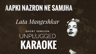 Aapki Nazron Ne Samjha Karaoke  Lata Mangeshkar  Aapki Nazron Ne Samjha unplugged Karaoke [upl. by Hadleigh562]