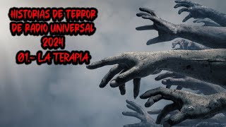 HISTORIAS DE TERROR DE RADIO UNIVERSAL 2024  01 La Terapia [upl. by Anerec]