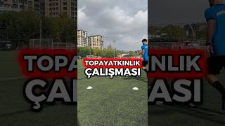 Topa yatkınlığımı nasıl arttırabilirim shortsvideo shorts football training soccer coaching [upl. by Turpin302]